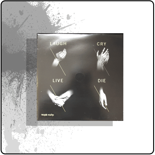 Back Yard Recordings - Tronik Youth Laugh Cry Live Die