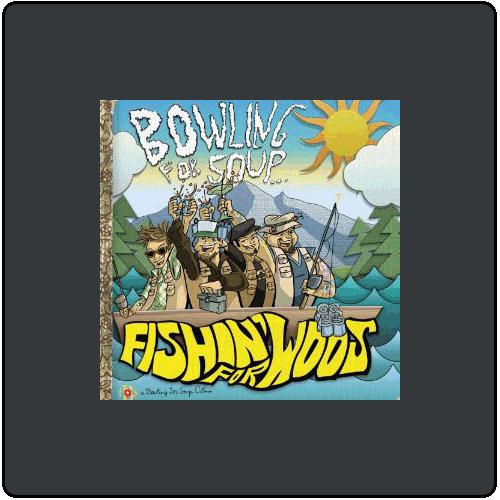 Bowling For Soup - Fishin For Woos