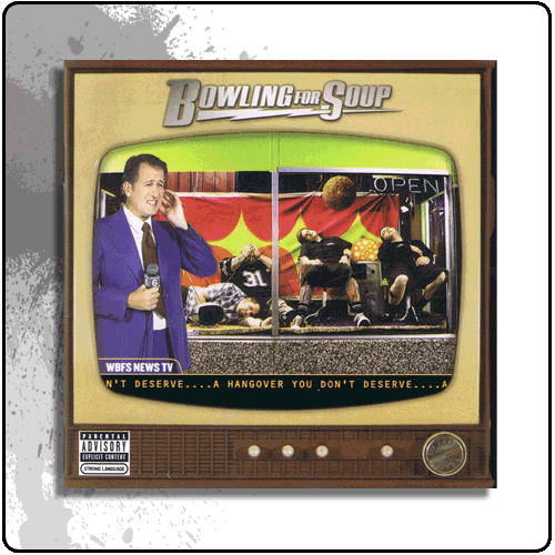 Bowling For Soup - A Hangover You Dont Deserve