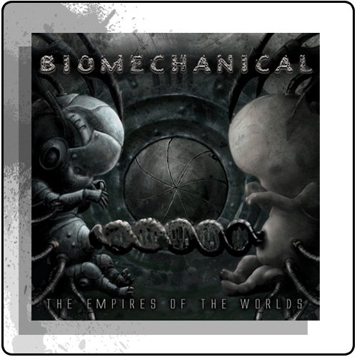 Biomechanical - The Empires Of The Worlds