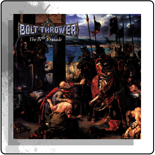 Bolt Thrower - The 4th Crusade