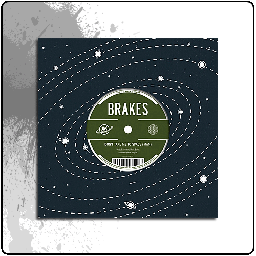 Brakes - Dont Take Me To Space
