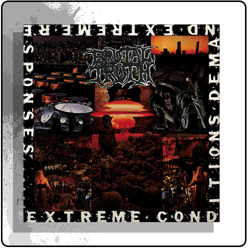 Brutal Truth - Extreme Conditions Demand Extreme Reactions