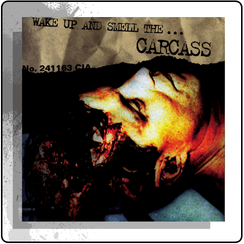 Carcass - Wake Up And Smell The...Carcass