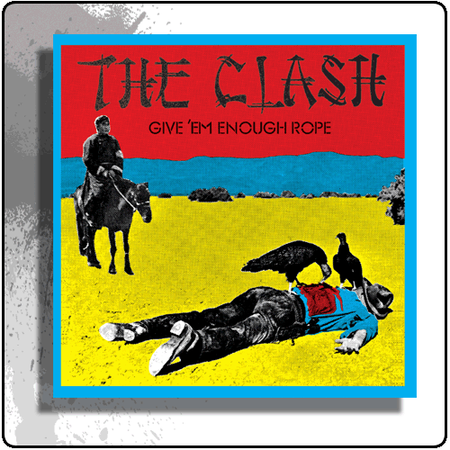 The Clash - Give Em Enough Rope