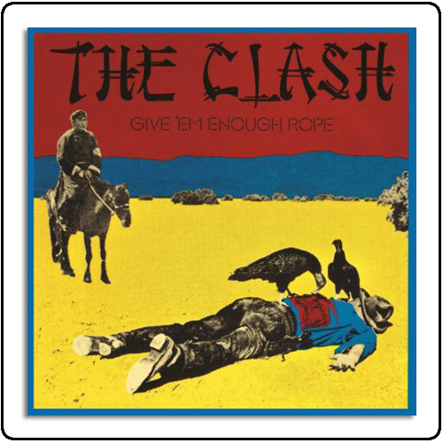 The Clash - Give 'Em Enough Rope