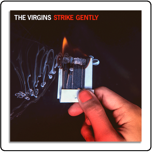 Cult Records - The Virgins - Strike Gently