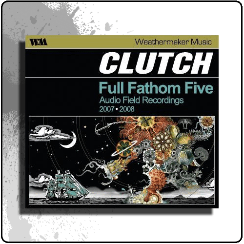 Clutch - Full Fathom Five