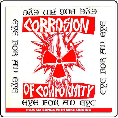 Corrosion Of Conformity - Eye For An Eye
