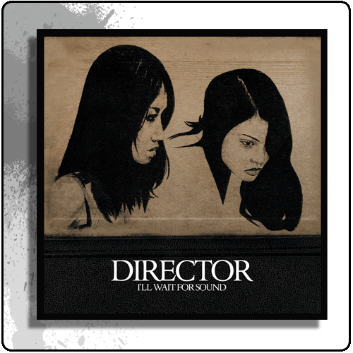 Director - I'll Wait For Sound