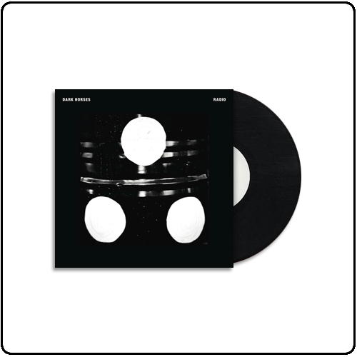 Dark Horses - Radio 7inch - Limited Edition