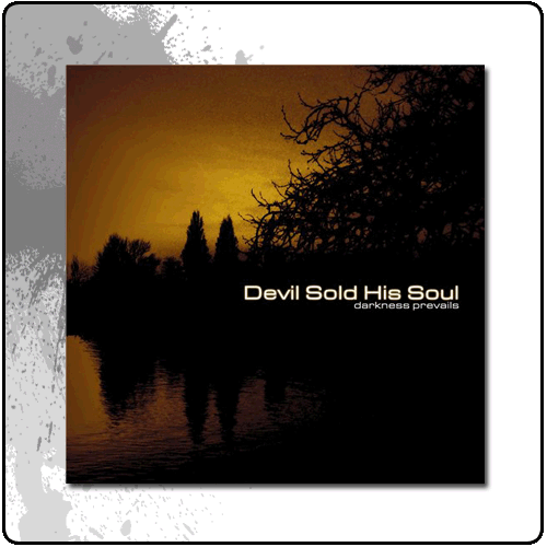Devil Sold His Soul - Darkness Prevails