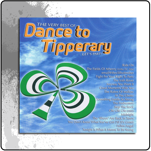 Dance To Tipperary - The Very Best Of Dance to Tipperary - Lets Party