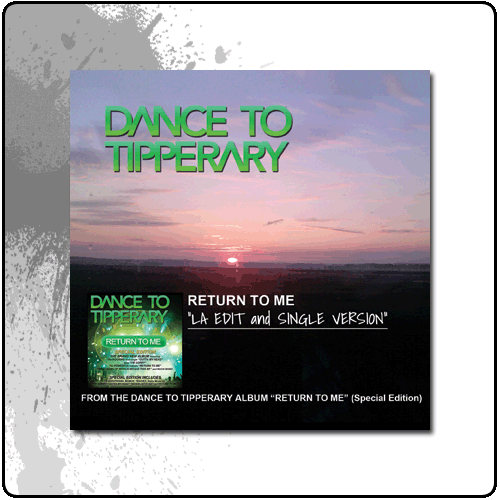 Dance To Tipperary - Return To Me (Single)