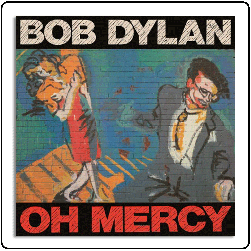 Bob Dylan - Oh Mercy
