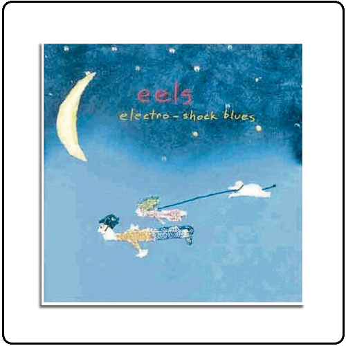 Eels - Electro-Shock Blues