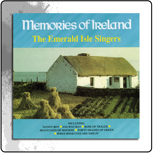 Emerald Isle Singers - Memories Of Ireland