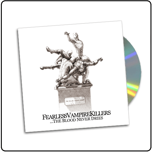 Fearless Vampire Killers - ...The Blood Never Dries (E.P.)
