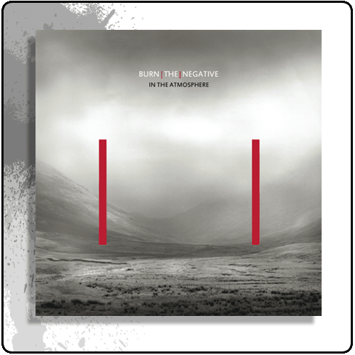 Gung Ho Recordings - Burn The Negative - In The Atmosphere