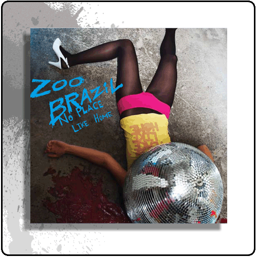 Gung Ho Recordings - Zoo Brazil - No Place Like Home