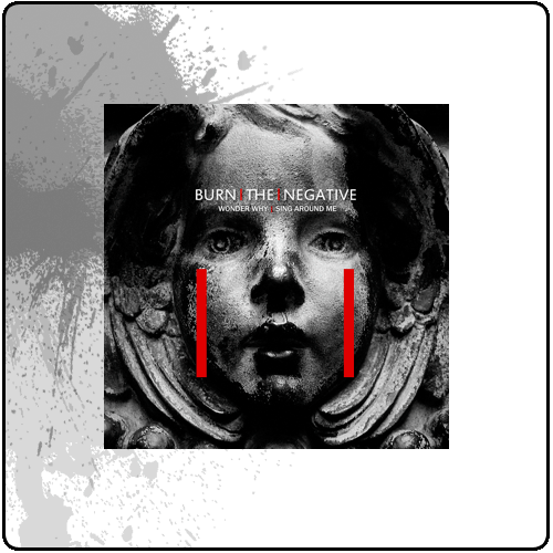 Gung Ho Recordings - Burn The Negative - Wonder Why