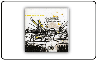 Goldrush - The Heart Is The Place