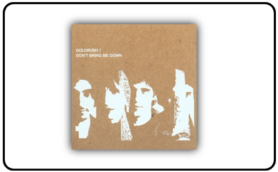 Goldrush - Dont Bring Me Down