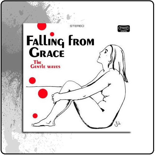The Gentle Waves - Falling From Grace (12 Inch)