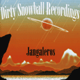 Jangleros - Dirty Snowball Recordings