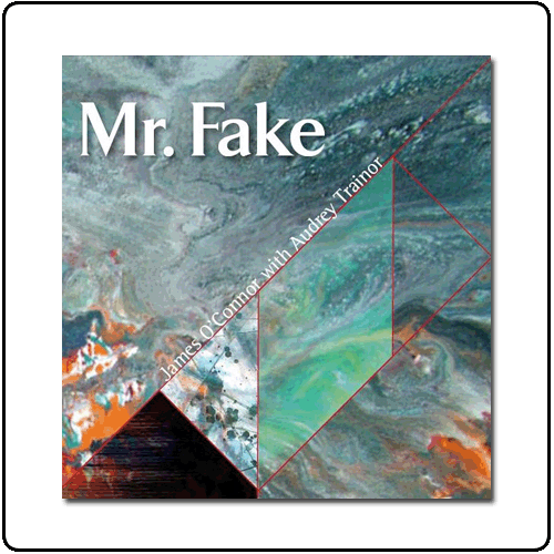 James O Connor & Audrey Trainor - Mr. Fake (Ships May 27th)