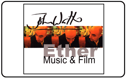 John Watts - Ether Music And Film