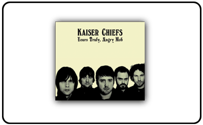Kaiser Chiefs - Kaiser Chiefs - Yours Truly, Angry Mob