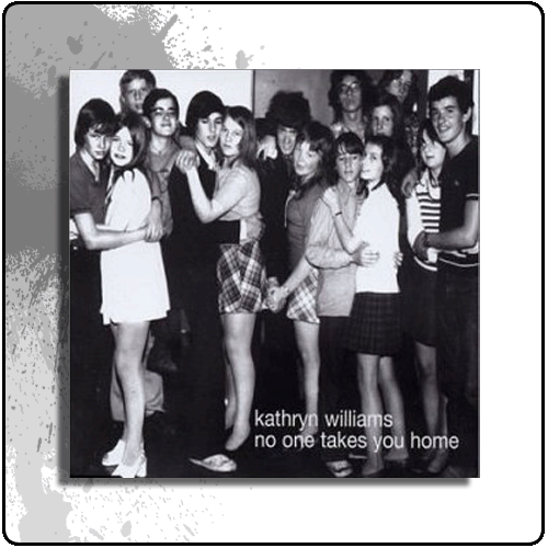 Kathryn Williams - No One Takes You Home (Single)