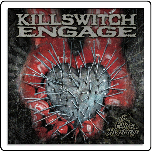Killswitch Engage - The End of Heartache