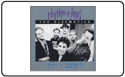 The Klezmatics - Rhythm + Jews