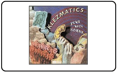 The Klezmatics - Jews With Horns