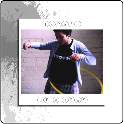 Looper - Up A Tree (LP Album)