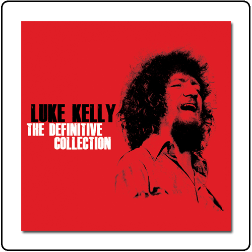 Luke Kelly - The Definitive Collection
