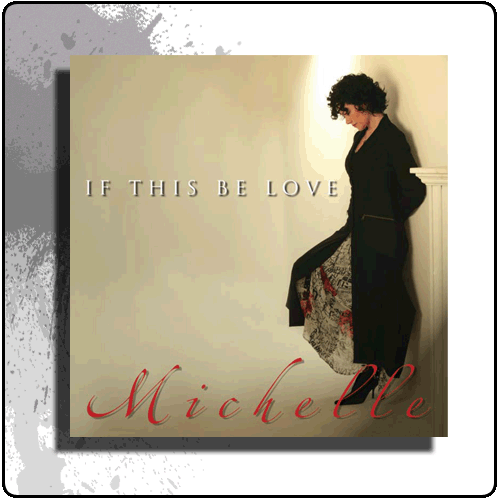 Michelle (Irish Artist) - If This Be Love