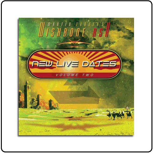 Martin Turners Wishbone Ash - New Live Dates Vol 2