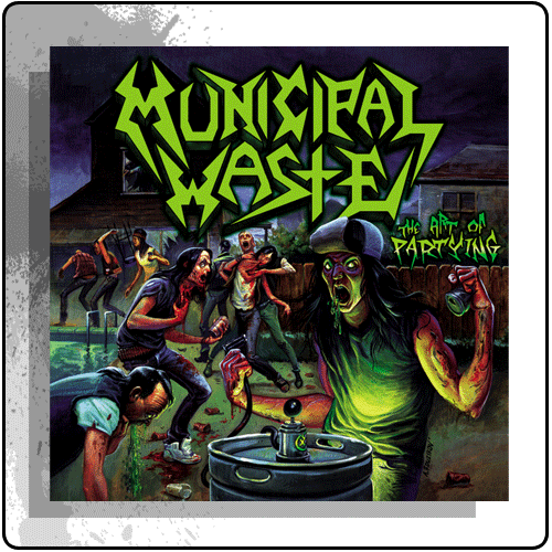 Municipal Waste - The Art Of Partying