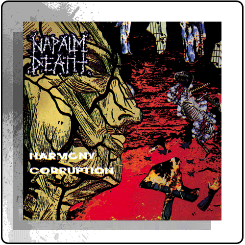 Napalm Death - Harmony Corruption