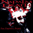 Napalm Death : Fear, Emptiness, Despair