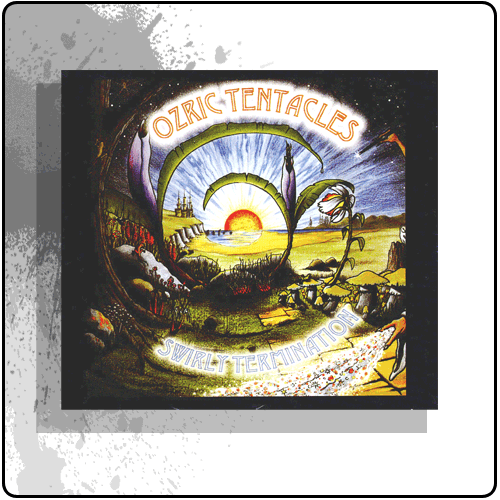 Ozric Tentacles - Swirly Termination