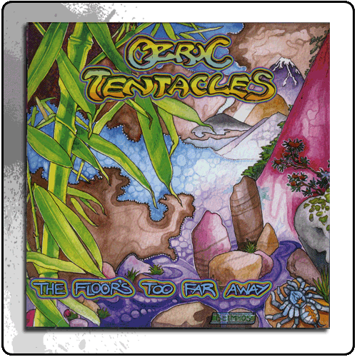 Ozric Tentacles - The Floor's Too Far Away