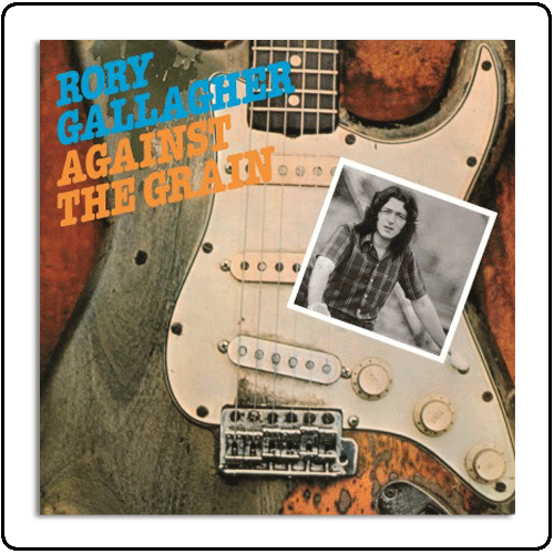 Rory Gallagher - Against The Grain