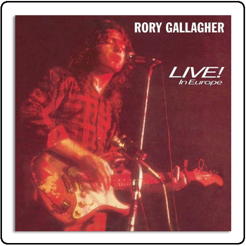 Rory Gallagher - Live! In Europe
