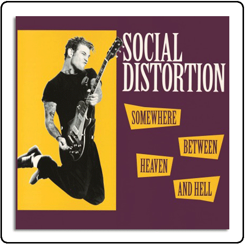 Social Distortion - Somewhere Between Heaven And Hell
