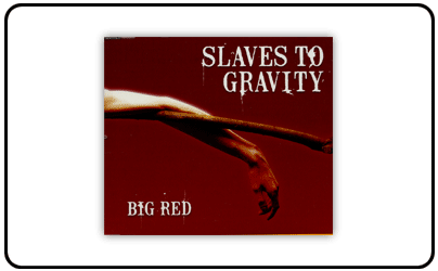 Slaves To Gravity - Big Red