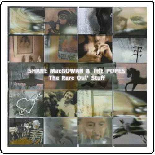 Shane MacGowan & the Popes - Rare Oul' Stuff